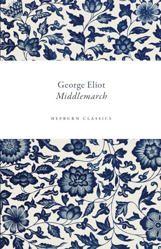 Middlemarch: (Hepburn Classics) von Independently published